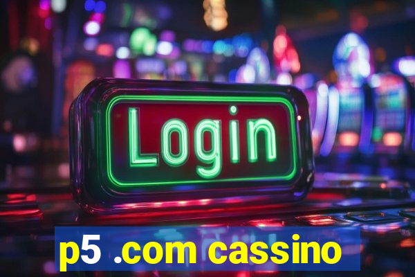 p5 .com cassino